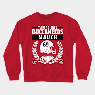 Tampa Bay Buccaneers Mauch 69 Edition 2 Crewneck Sweatshirt